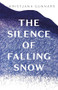 The Silence of Falling Snow by Kristjana Gunnars, 9781552455081