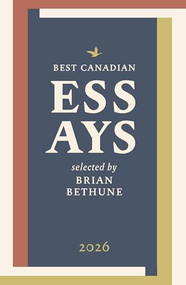 Best Canadian Essays 2026 by Brian Bethune, 9781771966740