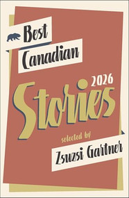 Best Canadian Stories 2026 by Zsuzsi Gartner, 9781771966788