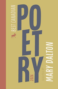 Best Canadian Poetry 2026 by Mary Dalton, Anita Lahey, 9781771966764