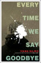 Every Time We Say Goodbye by Ivana Sajko, Mima Simić, 9781771966887