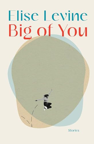 Big of You by Elise Levine, 9781771966924