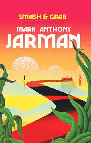 Smash & Grab by Mark Anthony Jarman, 9781771966948