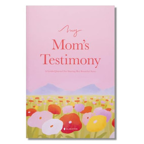 My Mom's Testimony (SC) (A Guided Journal For Sharing Her Beautiful Story) by Alabaster Co., 9781963317237