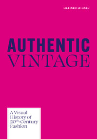 Authentic Vintage (A Visual History of 20th Century Fashion) by Marjorie Le Noan, 9788410650695
