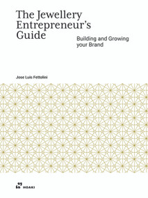 The Jewellery Entrepreneur's Guide: Building and Growing your Brand by Jose Luis Fettolini, 9788410650527