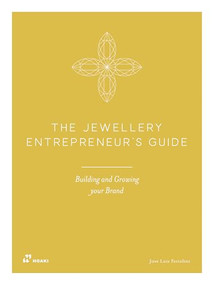 The Jewellery Entrepreneur's Guide: Building and Growing your Brand by Jose Luis Fettolini, 9788410650527