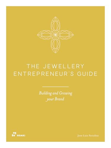 The Jewellery Entrepreneur's Guide: Building and Growing your Brand by Jose Luis Fettolini, 9788410650527