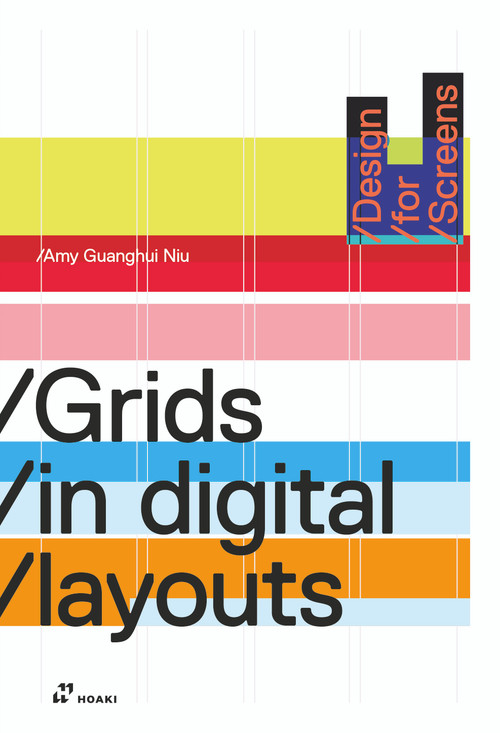 Design for Screens: Grids in Digital Layouts (Grids) by Amy Guanghui Niu, 9788410650619