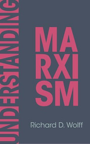 Understanding Marxism by Richard D. Wolff, 9798888904589