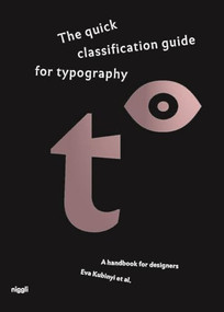 The quick classification guide for typography (A handbook for designers) by Eva Kubinyi, 9783721210491