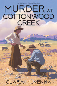 Murder at Cottonwood Creek by Clara McKenna, 9781496748539