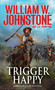Trigger Happy by William W. Johnstone, J.A. Johnstone, 9780786052356