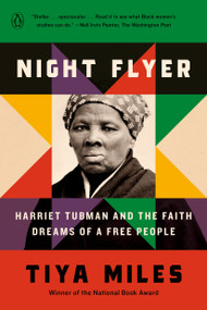 Night Flyer (Harriet Tubman and the Faith Dreams of a Free People) - 9780593491188 by Tiya Miles, Henry Louis Gates, Jr., 9780593491188