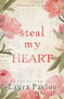 Steal My Heart by Laura Pavlov, 9781649379382