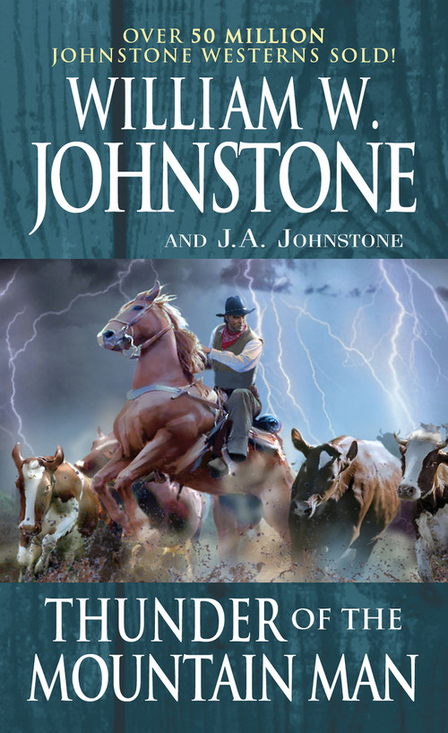 Thunder of the Mountain Man by William W. Johnstone, J.A. Johnstone, 9780786050772