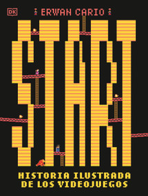 Start! Historia ilustrada de los videojuegos (Spanish Edition) by Erwan Cario, 9798217132911