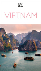 DK Vietnam (Must-See Sights. Culture & History. Detailed Maps & Tours. Covers Hanoi, Ho Chi Minh, Mekong Delta, & more) by DK Travel, 9780241757413