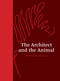 The Architect and the Animal by Kostas Tsiambaos, 9780262049696