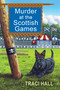 Murder at the Scottish Games by Traci Hall, 9781496754677