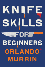 Knife Skills for Beginners - 9781496751959 by Orlando Murrin, 9781496751959