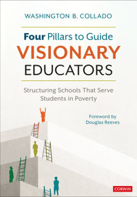 Four Pillars to Guide Visionary Educators (Structuring Schools That Serve Students in Poverty) by Washington B. Collado, 9781071931646