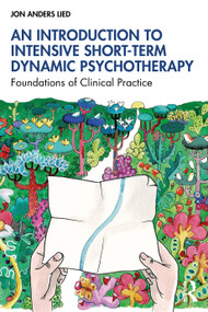 An Introduction to Intensive Short-Term Dynamic Psychotherapy (Foundations of Clinical Practice) by Jon Anders Lied, 9781032850375