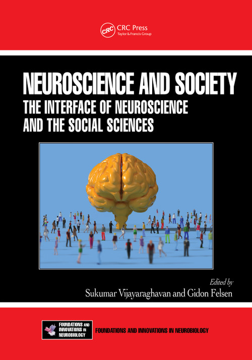 Neuroscience and Society (The Interface of Neuroscience and the Social Sciences) by Sukumar Vijayaraghavan, Gidon Felsen, 9781032717784