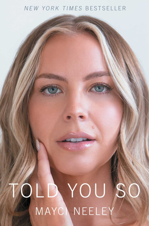 Told You So by Mayci Neeley, 9781668099926