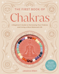 The First Book of Chakras (A Beginner's Guide to Harnessing Your Chakras and Living a More Balanced Life) by Jessica Allen, 9798887621753