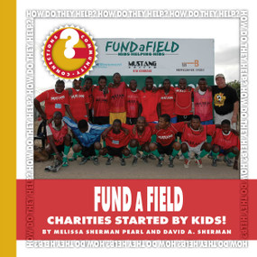 FUNDaFIELD (Charities Started by Kids!) - 9781534100213 by Melissa Sherman Pearl, David A. Sherman, 9781534100213