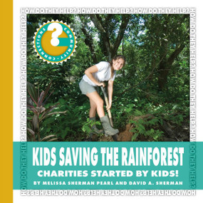 Kids Saving the Rainforest (Charities Started by Kids!) - 9781534100237 by Melissa Sherman Pearl, David A. Sherman, 9781534100237
