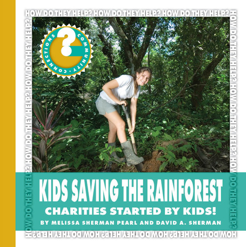 Kids Saving the Rainforest (Charities Started by Kids!) - 9781534100237 by Melissa Sherman Pearl, David A. Sherman, 9781534100237