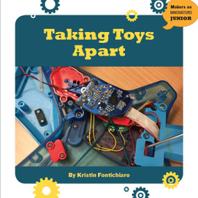 Taking Toys Apart - 9781634727242 by Kristin Fontichiaro, 9781634727242