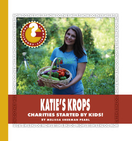 Katie's Krops (Charities Started by Kids!) - 9781534108318 by Melissa Sherman Pearl, 9781534108318
