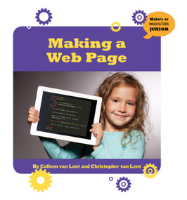 Making a Web Page - 9781534108790 by Colleen Van Lent, Christopher van Lent, 9781534108790