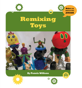 Remixing Toys - 9781534108837 by Pam Williams, 9781534108837