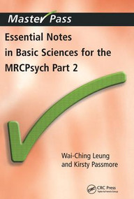 Essential Notes in Basic Sciences for the MRCPsych (Pt. 2) by Wai-Ching Leung, Kirsty Passmore, 9781857756739