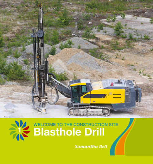 Blasthole Drill - 9781534132443 by Samantha Bell, 9781534132443