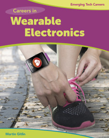 Careers in Wearable Electronics - 9781534133006 by Martin Gitlin, 9781534133006