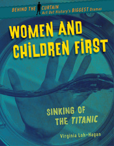 Women and Children First (Sinking of the Titanic) - 9781534139961 by Virginia Loh-Hagan, 9781534139961