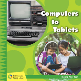 Computers to Tablets - 9781534150140 by Jennifer Colby, 9781534150140