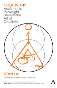 CreativitRy (Asia's Iconic Playwright Reveals the Art of Creativity) by Stan Lai, 9781839993954