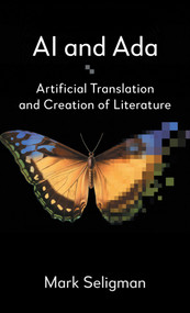 AI and Ada (Artificial Translation and Creation of Literature) by Mark Seligman, 9781839994388