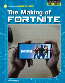 The Making of Fortnite - 9781534151031 by Josh Gregory, 9781534151031