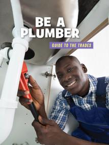 Be a Plumber - 9781534151055 by Wil Mara, 9781534151055