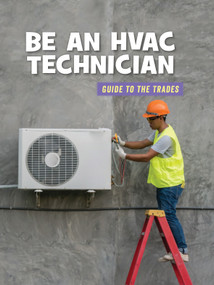 Be an HVAC Technician - 9781534151062 by Wil Mara, 9781534151062