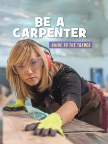 Be a Carpenter - 9781534151086 by Wil Mara, 9781534151086