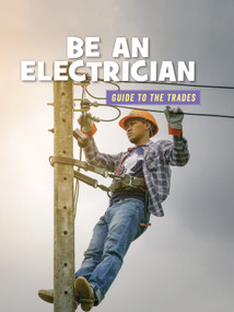 Be an Electrician - 9781534151116 by Wil Mara, 9781534151116