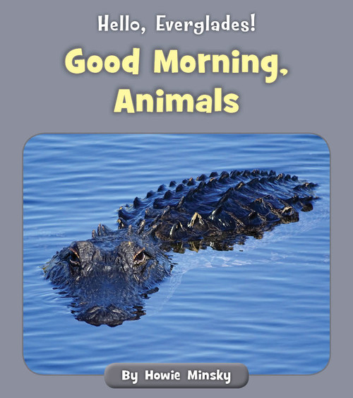 Good Morning, Animals by Howie Minsky, 9781534157064